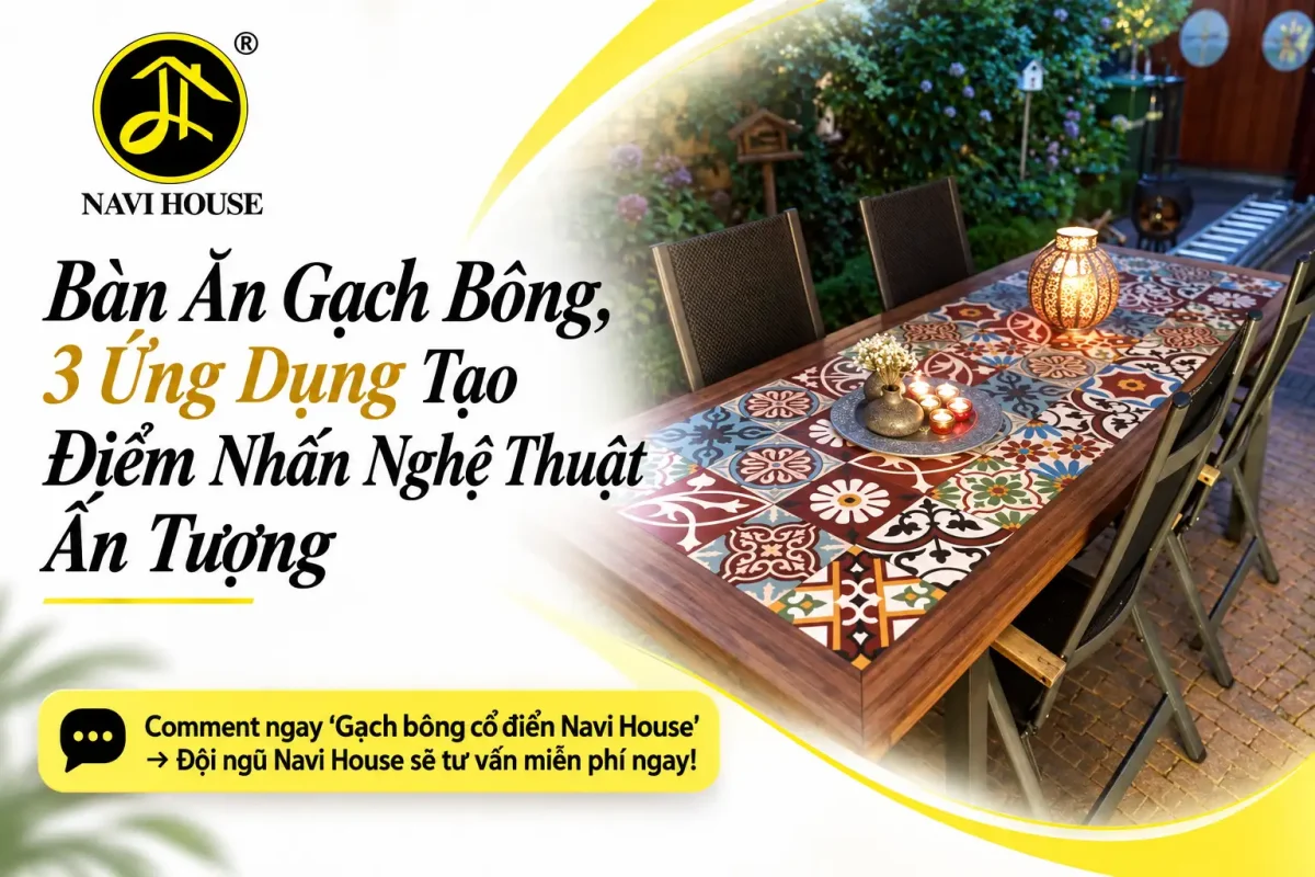 Bàn ăn gạch bông, 3 ứng dụng tạo điểm nhấn nghệ thuật ấn tượng