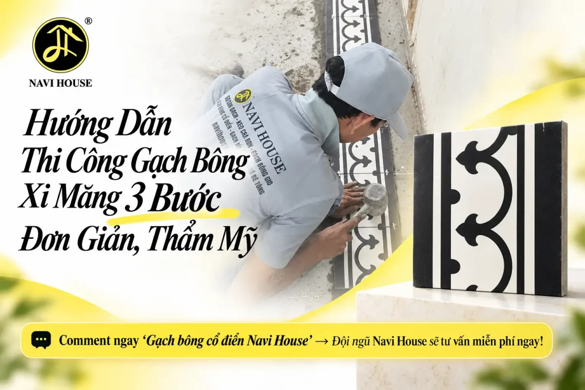 Hướng dẫn thi công gạch bông xi măng 3 bước đơn giản, thẩm mỹ